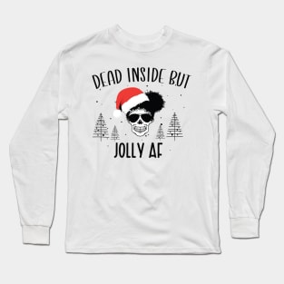 Funny Afro Skull Christmas Hat - Dead Inside But Jolly AF Christmas Skeleton - Christmas Skull Messy Bun Long Sleeve T-Shirt